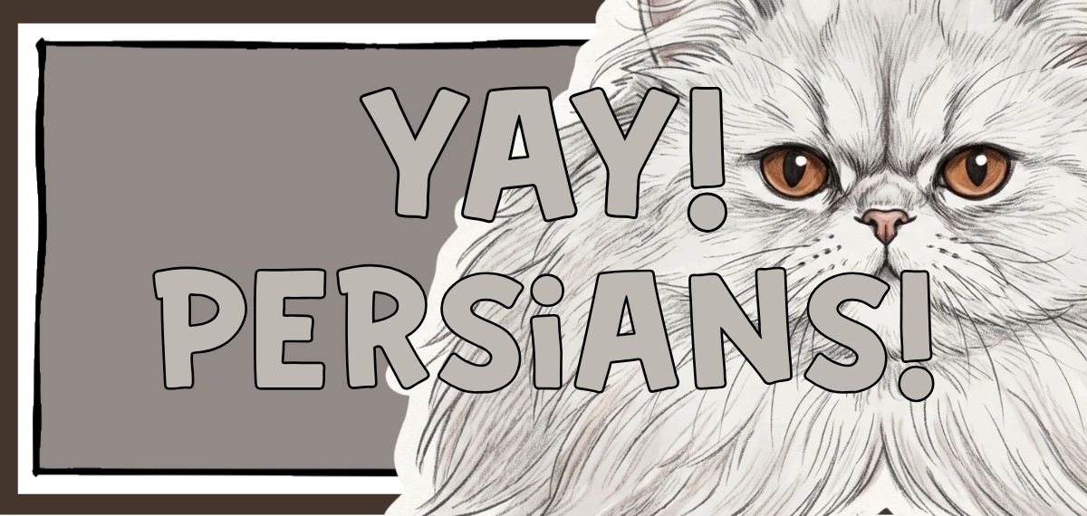 Yay! Persians